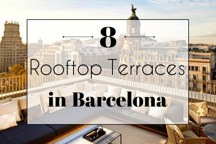 8 Rooftop Terraces In Barcelona Citylife Barcelona